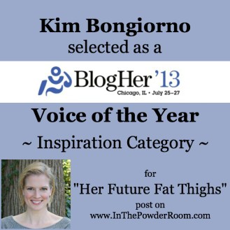 Kim Bongiorno #BlogHer13 #VOTY @LetMeStart @TheKimBongiorno