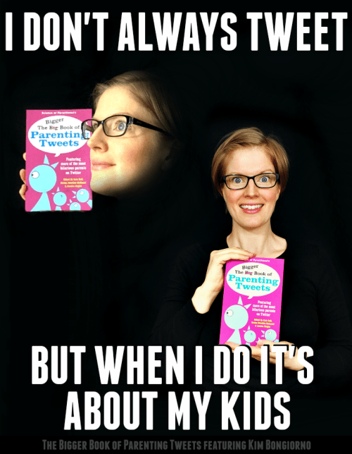 Kim Bongiorno in The Bigger Book of Parenting Tweets | Available now | LOLs for parents