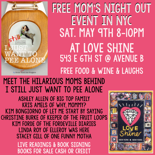 Free NYC Moms Night Out Event at Love Shine Boutique with the authors of I STILL Just Want to Pee Alone | LOLs for Moms | motherhood humor