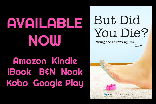 But Did You Die? is available now! Parenting humor book in the New York Times bestselling I Just Want to Pee Alone series featuring Kim Bongiorno