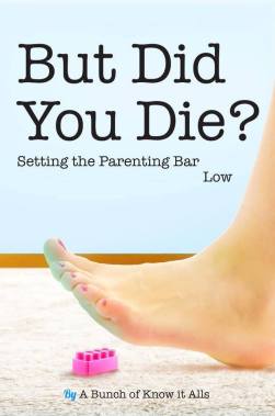But Did You Die? Setting the Parenting Bar Low - featuring Kim Bongiorno | Parenting humor anthology in the New York Times bestselling I Just Want to Pee Alone series
